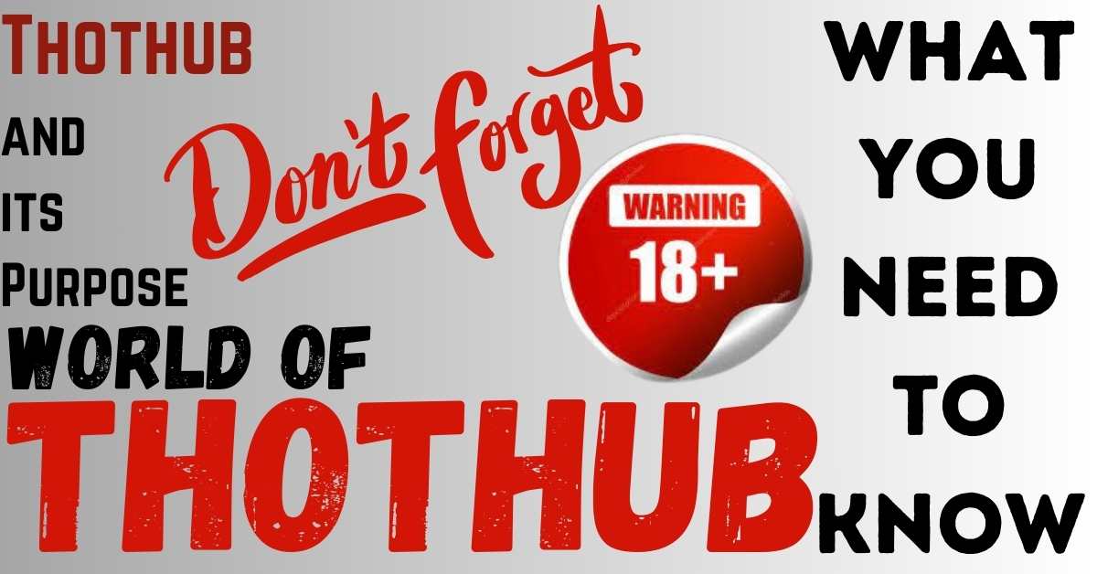 Exploring the Controversial World of Thothub: What You Need to Know