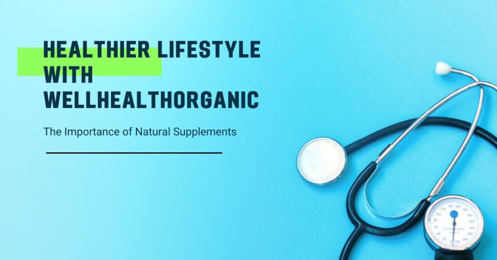 Healthier Lifestyle with Wellhealthorganic